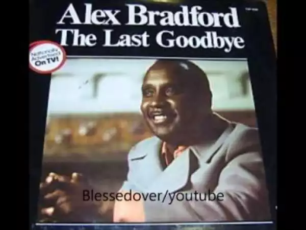 Alex Bradford - The Last Goodbye